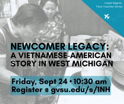 Newcomer Legacy: A Vietnamese-American Story in West Michigan